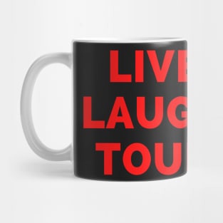 Live Laugh Tour - Black And Red Simple Font - Funny Meme Sarcastic Satire Mug